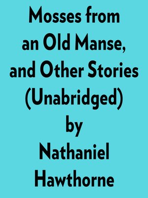 cover image of Mosses From an Old Manse, and Other Stories (Unabridged)